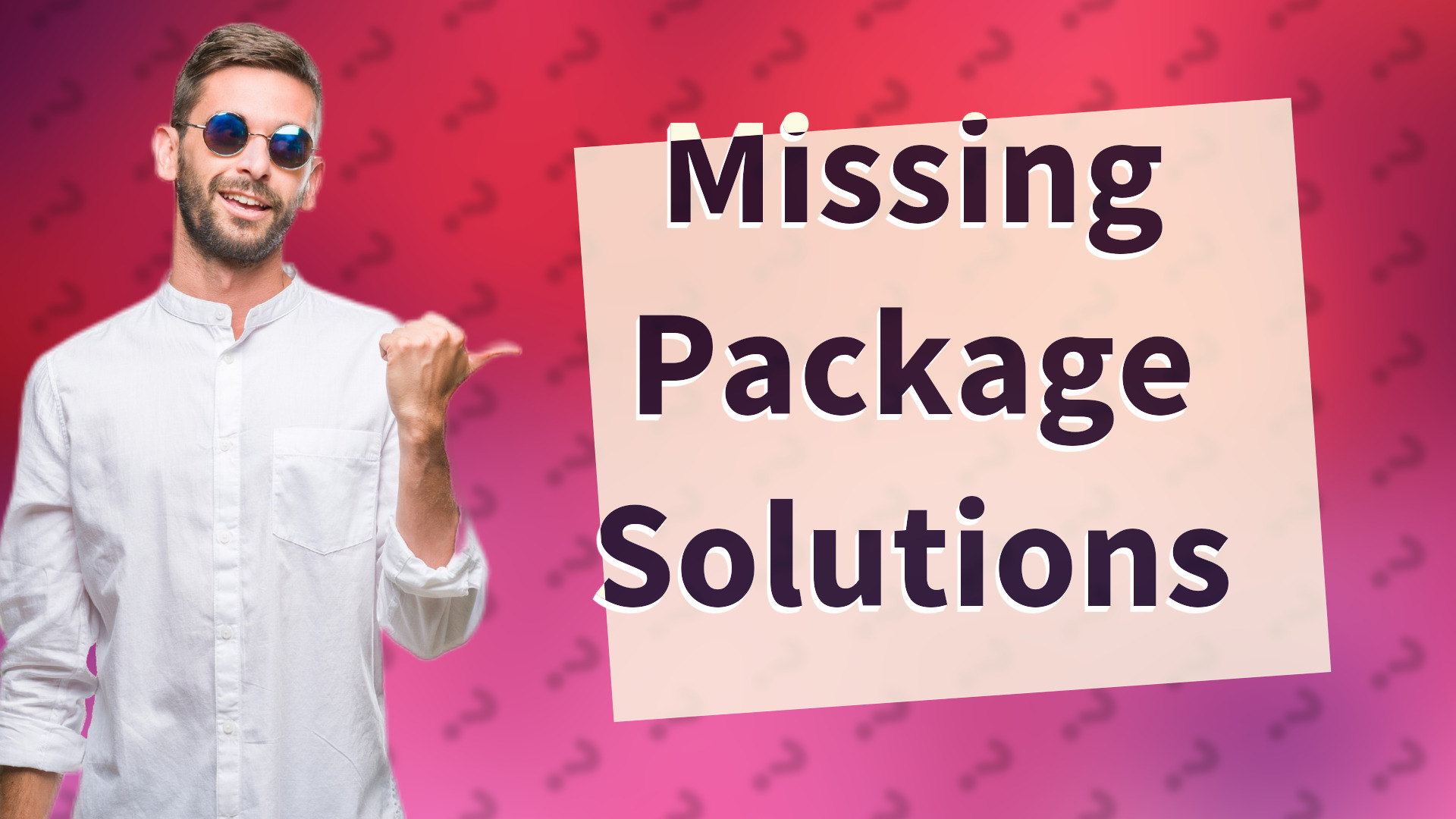 Missing Package Solutions