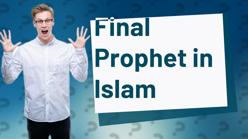 Final Prophet in Islam