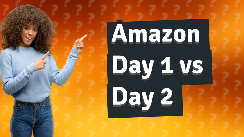 Amazon Day 1 vs Day 2