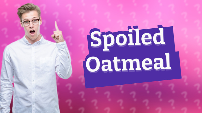 Spoiled Oatmeal