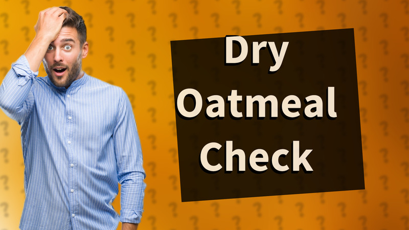Dry Oatmeal Check