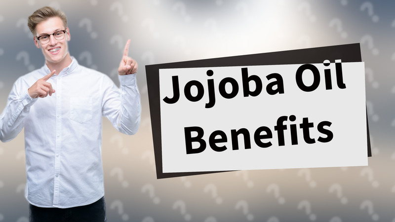 Jojoba Oil Benefits