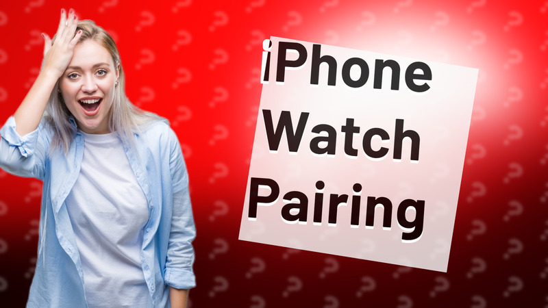 iPhone Watch Pairing