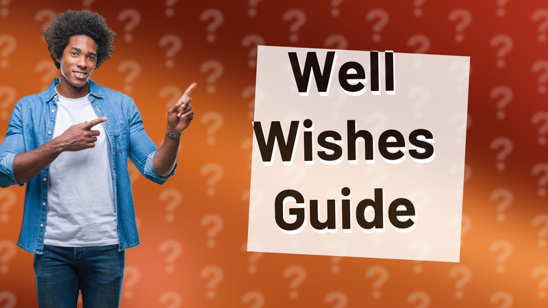 Well Wishes Guide
