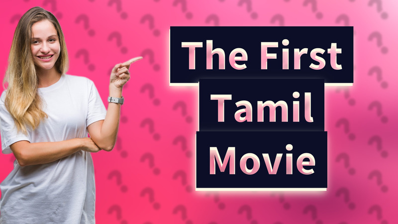 The First Tamil Movie