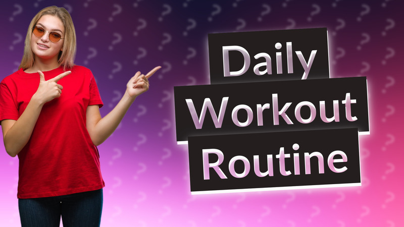 Daily Workout Routine