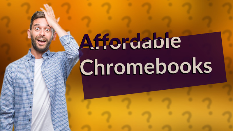 Affordable Chromebooks