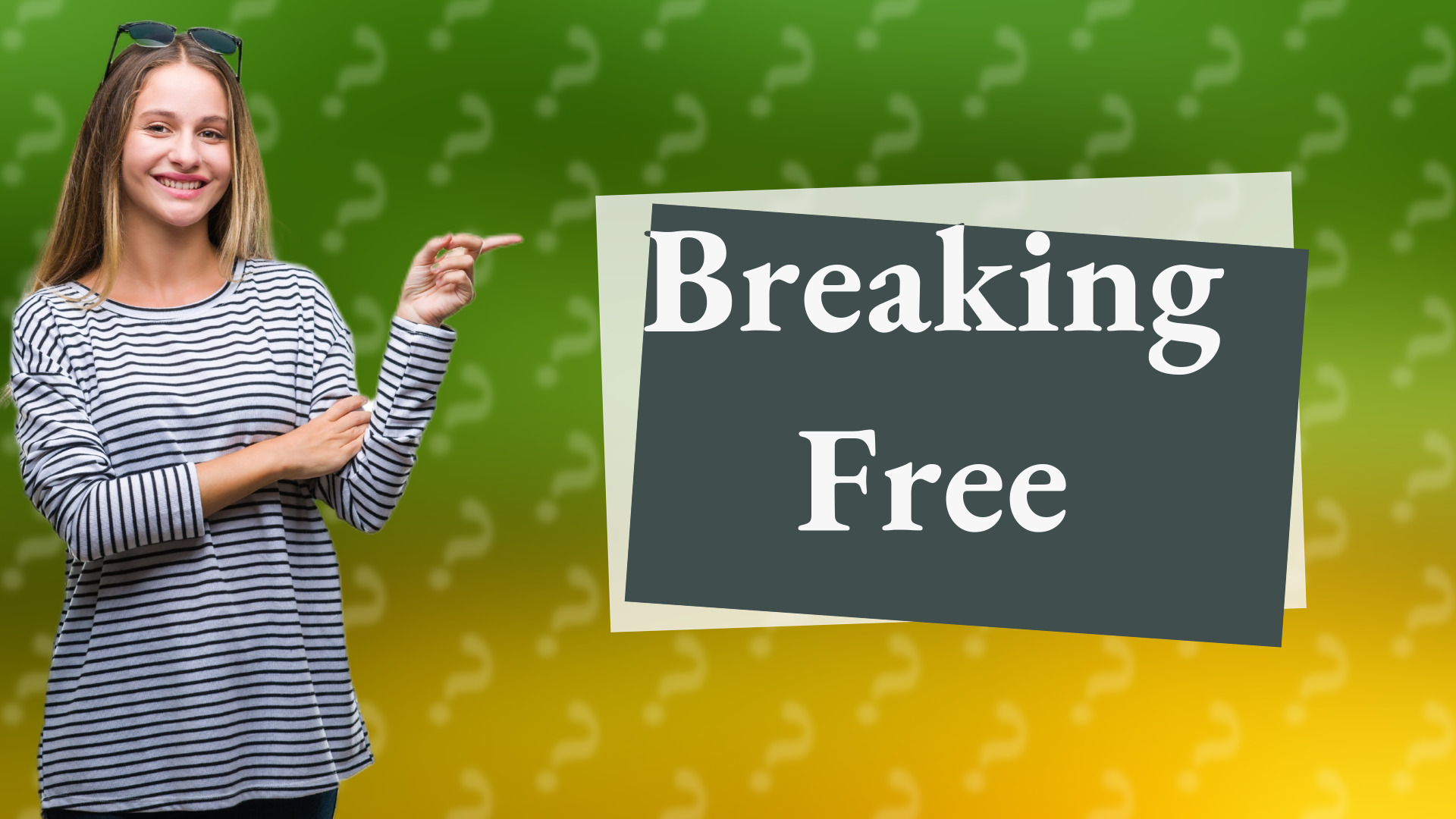 Breaking Free