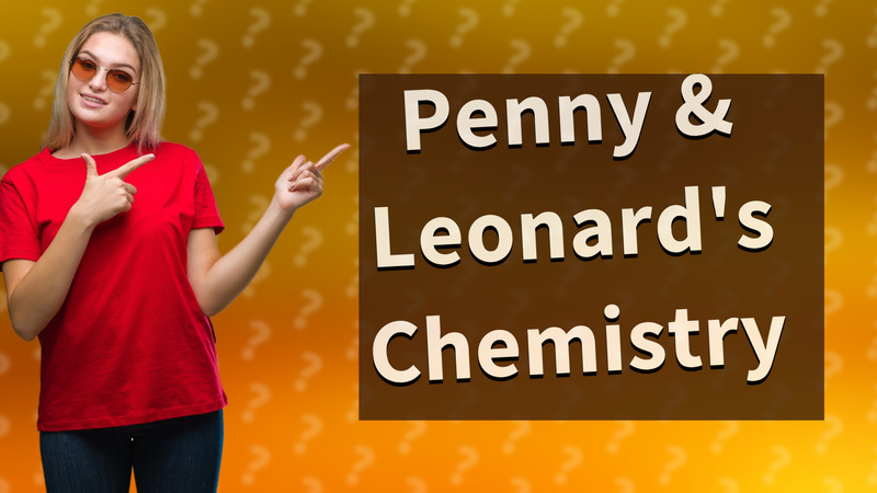Penny & Leonard's Chemistry