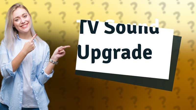 TV Sound Upgrade