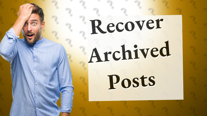 Recover Archived Posts