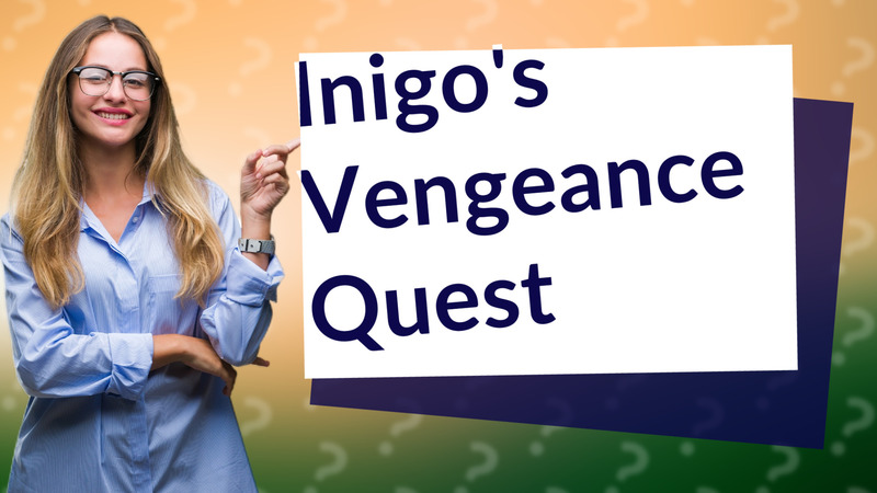 Inigo's Vengeance Quest