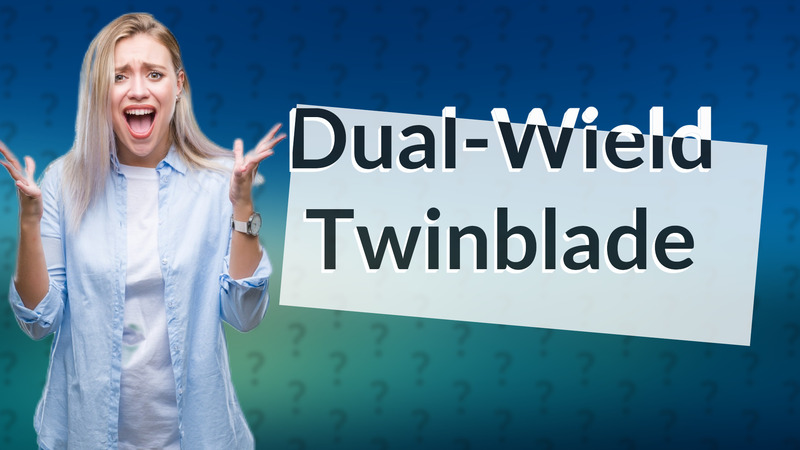 Dual-Wield Twinblade