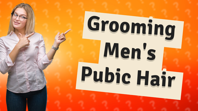 Grooming Men's Pubic Hair