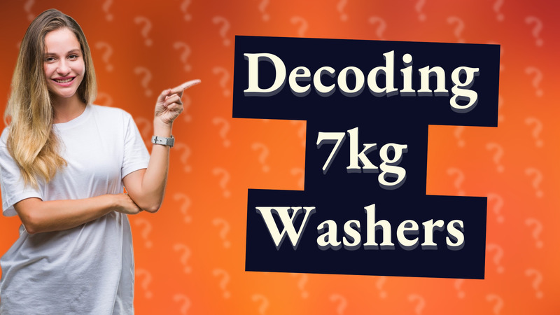 Decoding 7kg Washers