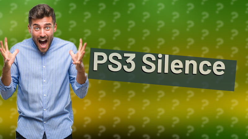PS3 Silence