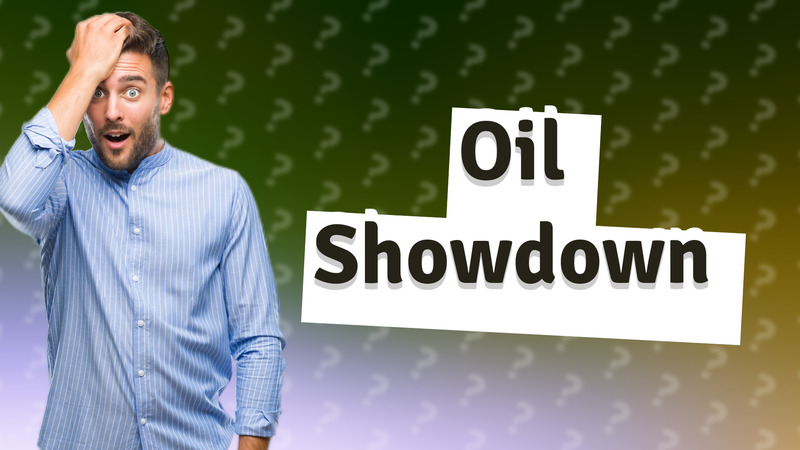 Oil Showdown