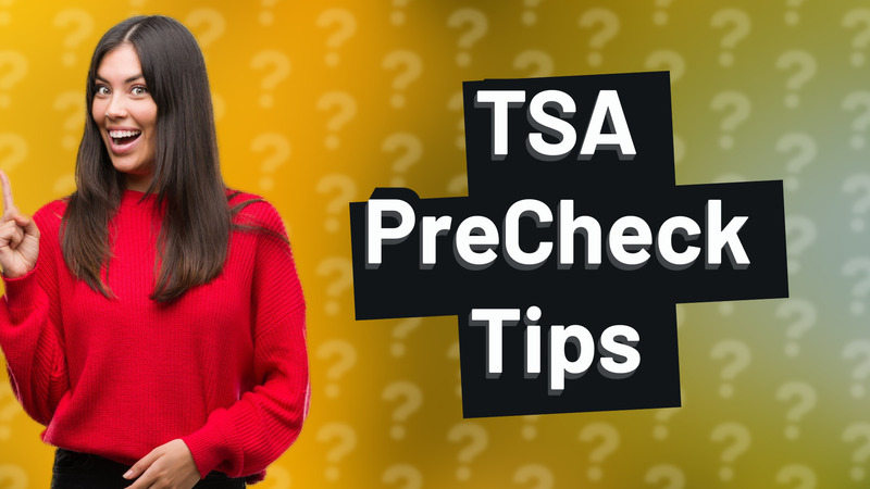 TSA PreCheck Tips