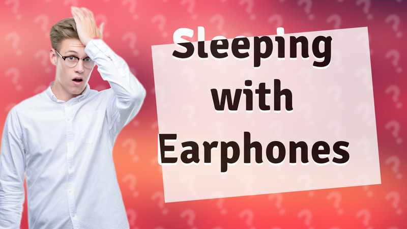 Sleeping with Earphones