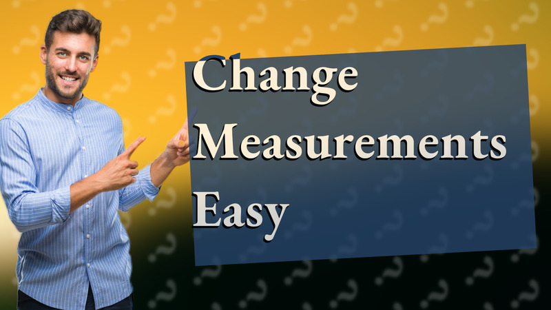 Change Measurements Easy
