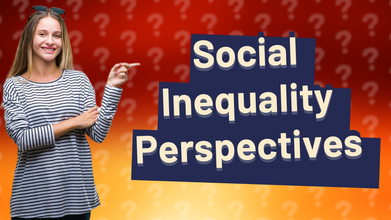 Social Inequality Perspectives