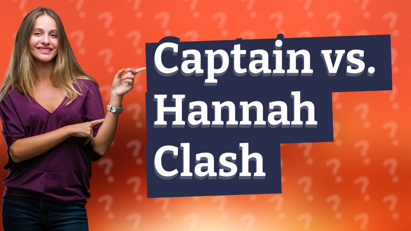 Captain vs. Hannah Clash