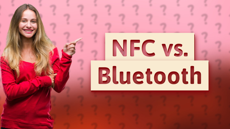 NFC vs. Bluetooth