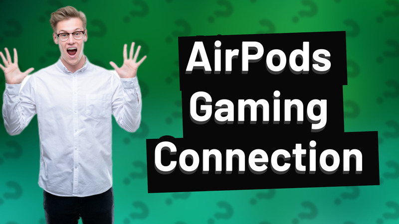 AirPods Gaming Connection