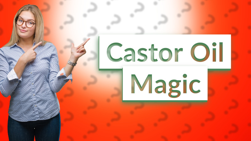Castor Oil Magic