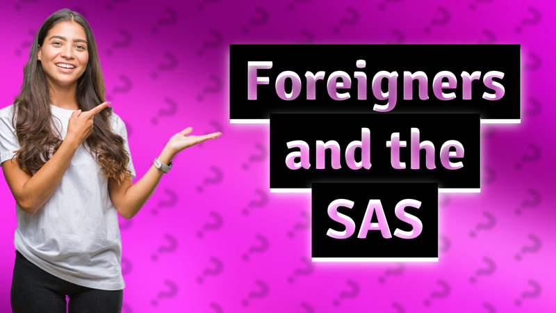 Foreigners and the SAS