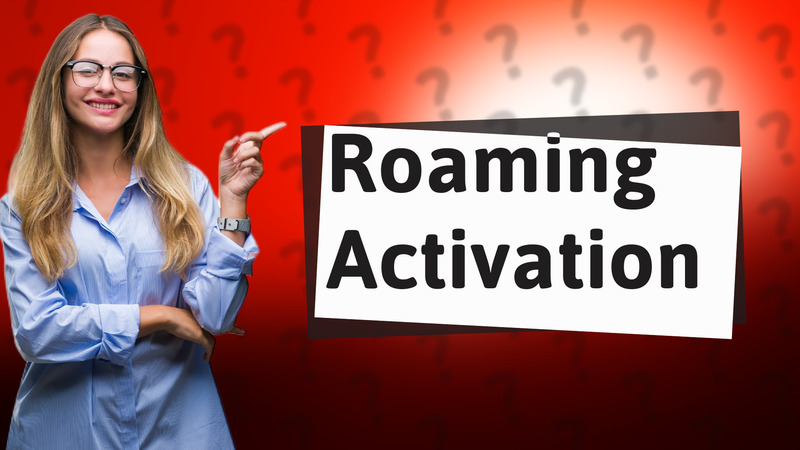 Roaming Activation