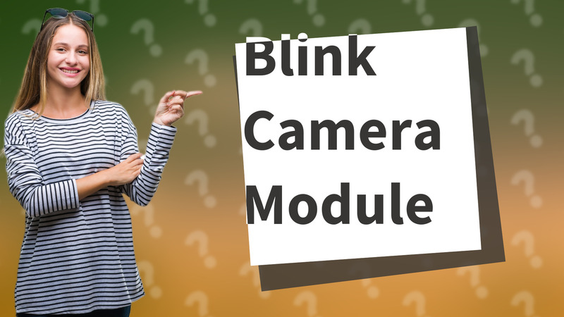 Blink Camera Module