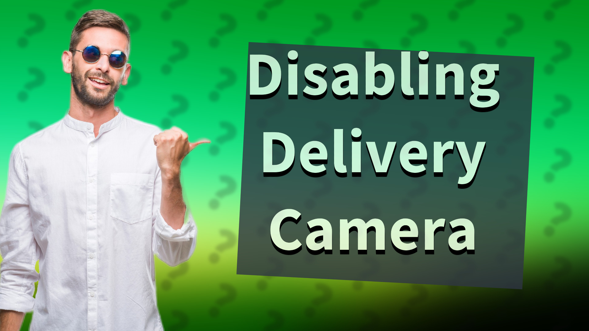 Disabling Delivery Camera