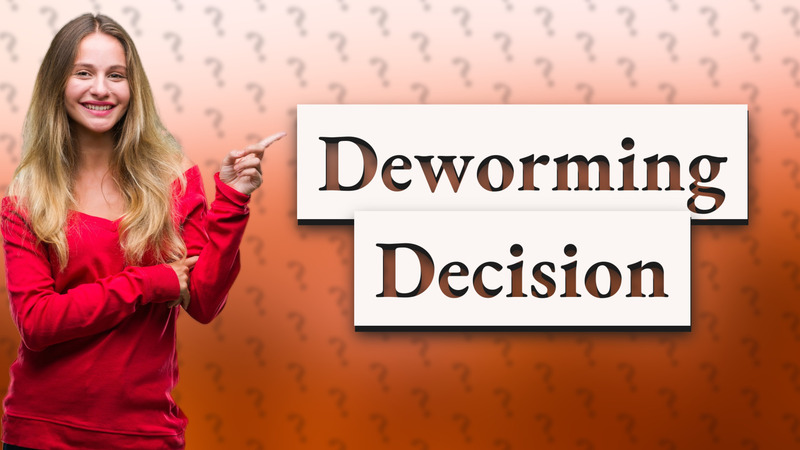 Deworming Decision