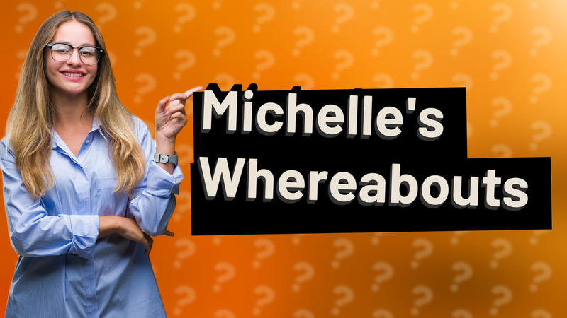 Michelle's Whereabouts