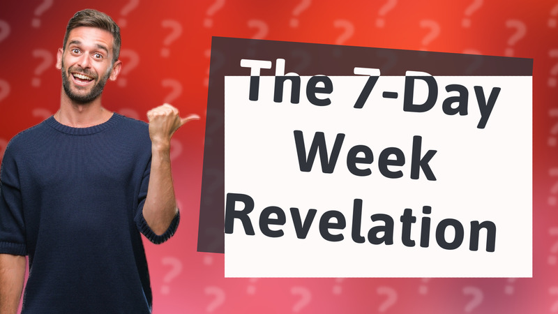 The 7-Day Week Revelation