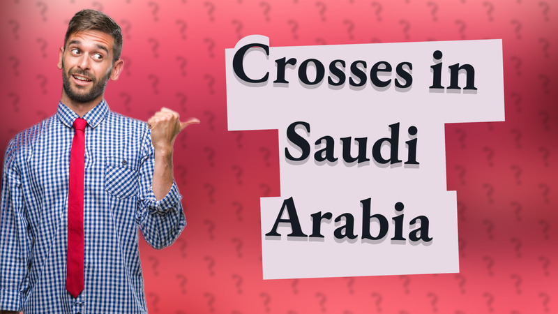 Crosses in Saudi Arabia