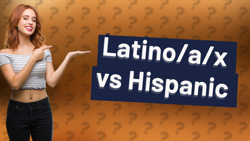 Latino/a/x vs Hispanic
