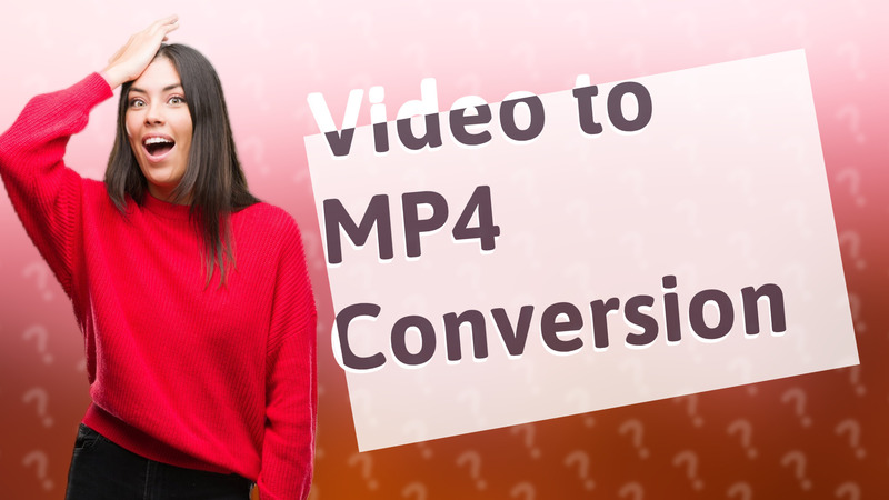 Video to MP4 Conversion