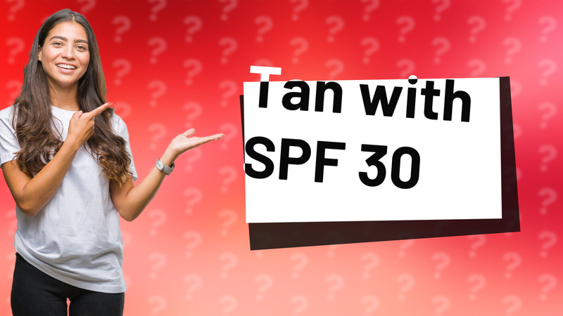 Tan with SPF 30
