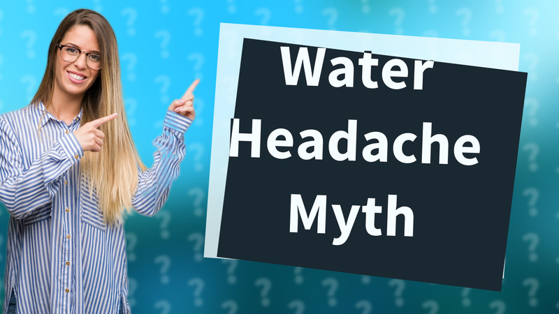 Water Headache Myth