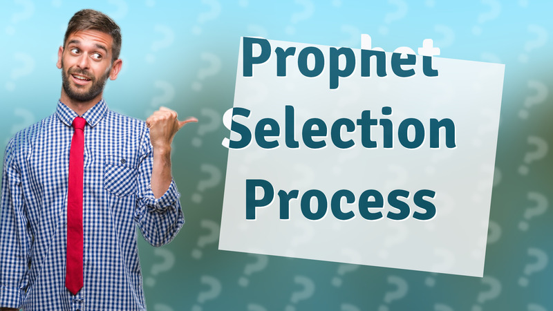 Prophet Selection Process