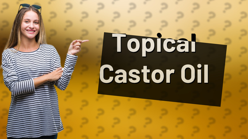Topical Castor Oil