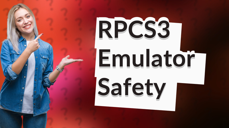 RPCS3 Emulator Safety