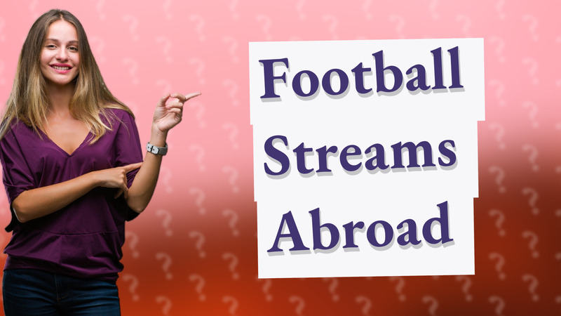 Football Streams Abroad