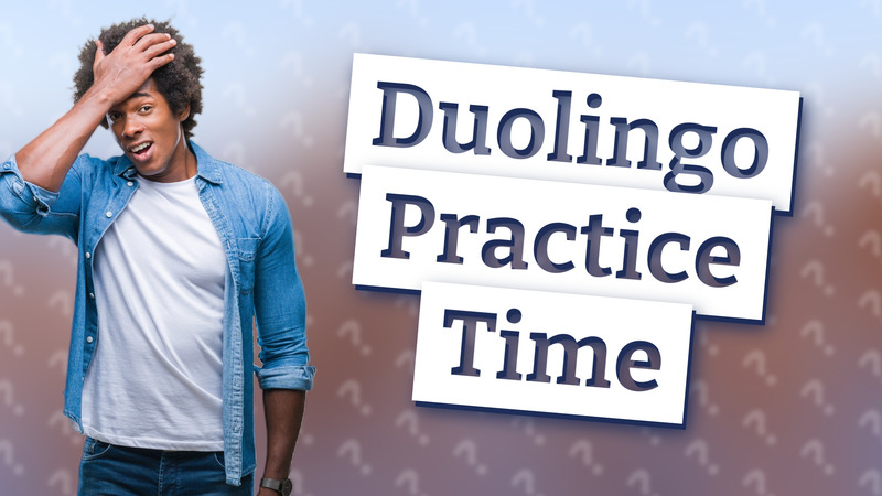 Duolingo Practice Time