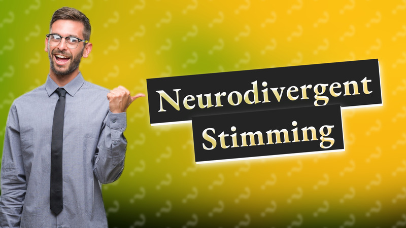 Neurodivergent Stimming