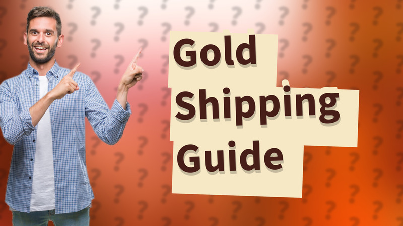 Gold Shipping Guide