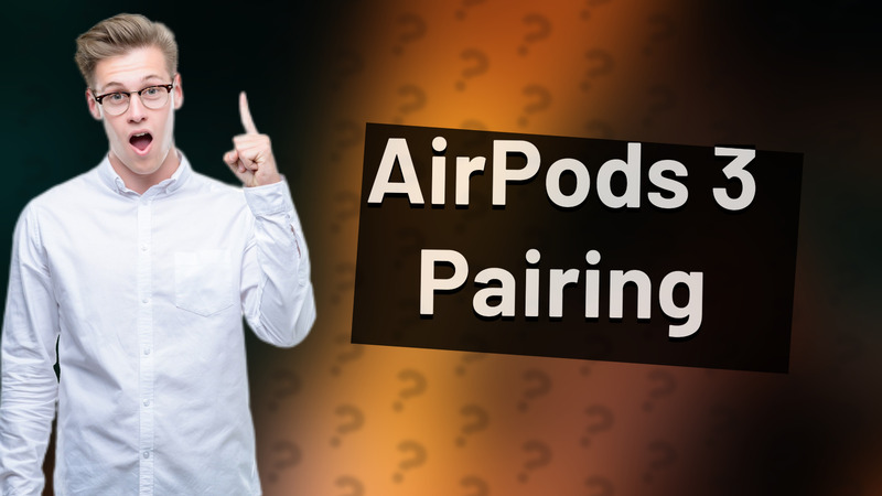 AirPods 3 Pairing