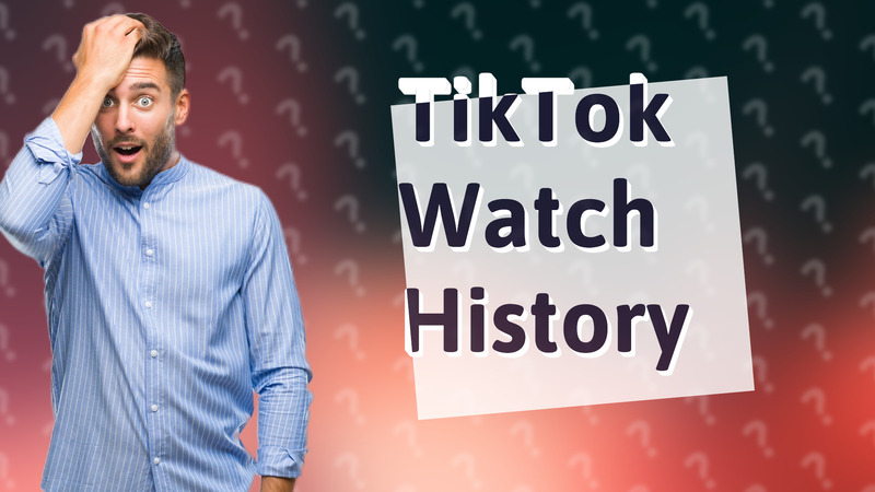 TikTok Watch History
